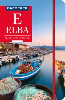 Elba, Toskanischer Archipel (eBook), Baedeker: Baedeker Reiseführer