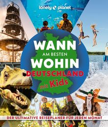 Wann am besten wohin Deutschland mit Kids, Lonely Planet: Lonely Planet Bildband
