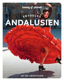 Andalusien, MAIRDUMONT: LONELY PLANET Reiseführer Entdecke