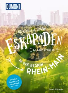 52 kleine & große Eskapaden in der Region Rhein-Main, MAIRDUMONT: DuMont Eskapaden