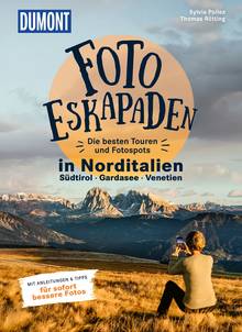 Foto-Eskapaden Norditalien: Gardasee - Südtirol - Venetien, MAIRDUMONT: DuMont Eskapaden