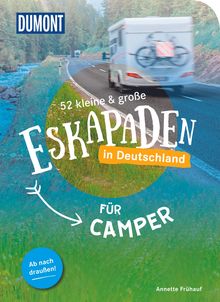 52 kleine & große Eskapaden in Deutschland - Für Camper, MAIRDUMONT: DuMont Eskapaden