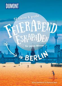 52 kleine & große Feierabend-Eskapaden in Berlin, DuMont Eskapaden