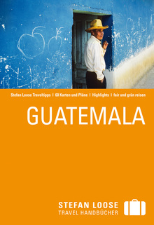 Guatemala (eBook), Stefan Loose: Stefan Loose Travel Handbücher