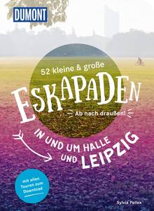 52 kleine & große Eskapaden in und um Halle und Leipzig, MAIRDUMONT: DuMont Eskapaden
