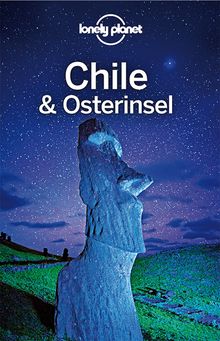 Chile und Osterinsel (eBook), Lonely Planet: Lonely Planet Reiseführer