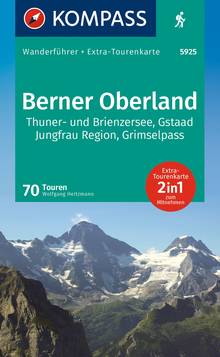 Berner Oberland, 70 Touren mit Extra-Tourenkarte, MAIRDUMONT: KOMPASS Wanderführer