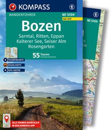 Bozen, Sarntal, Ritten, Eppan, Kalterer See, Seiser Alm, Rosengarten, 55 Touren mit Extra-Tourenkarte, KOMPASS Wanderführer