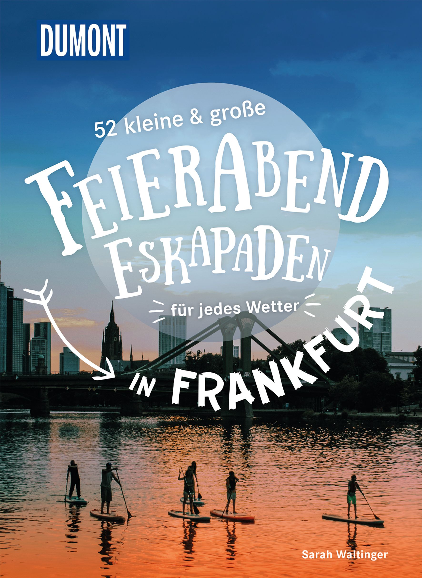 MAIRDUMONT 52 kleine & große Feierabend-Eskapaden in Frankfurt am Main